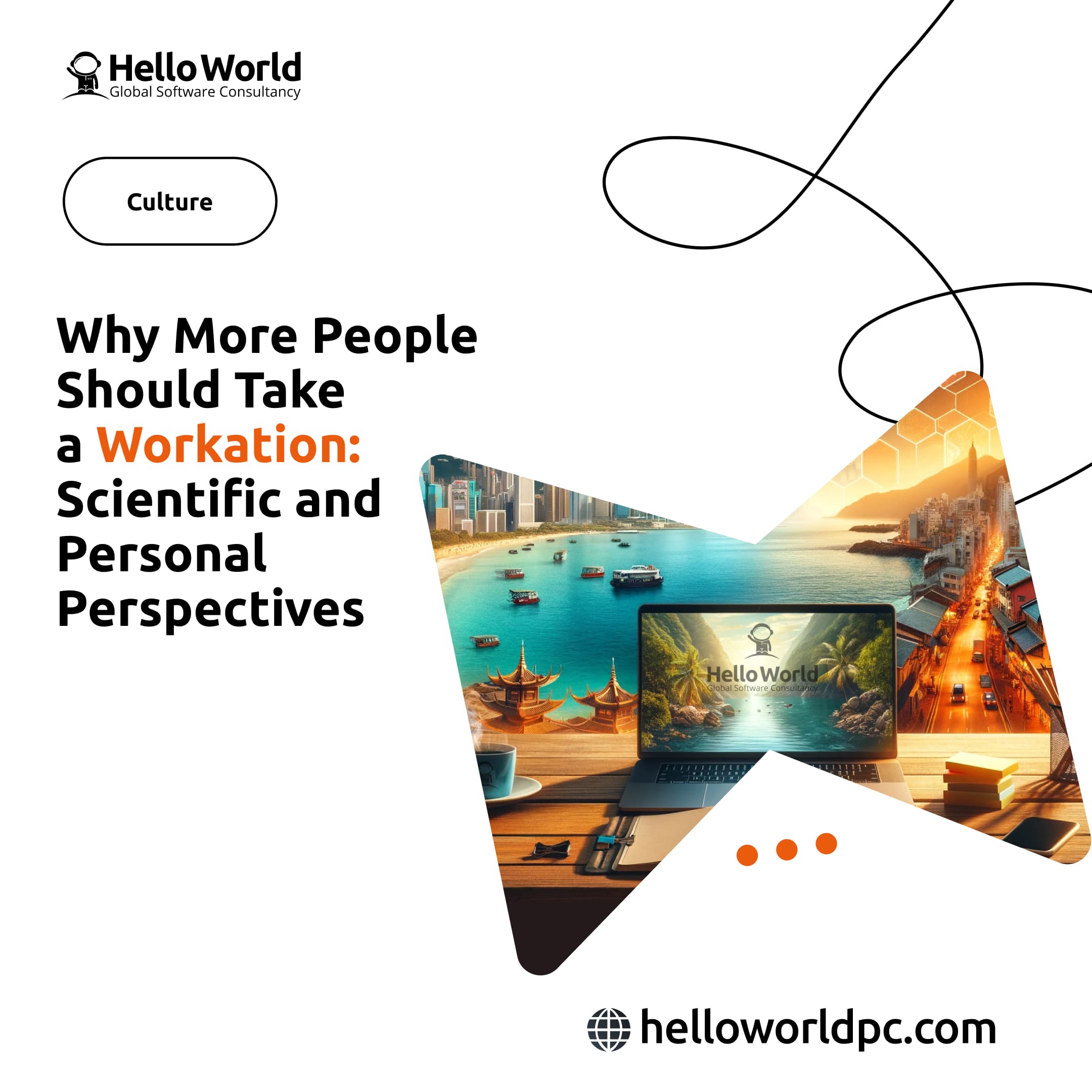 Why More People Should Take a Workation: Scientific and Personal Perspectives
